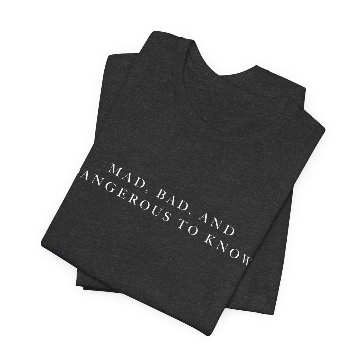 Mad, Bad, and Dangerous to Know Unisex Short Sleeve Tee